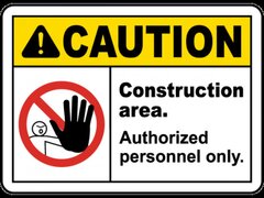 Construction Area Authorized Only Sign